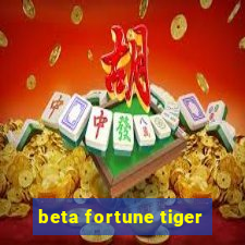 beta fortune tiger